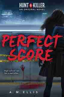Perfect Score (Hunt A Killer Original Novel) by A. M. Ellis