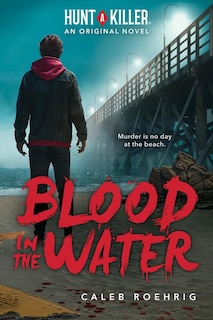 Front cover_Blood in the Water (Hunt A Killer Original Novel)