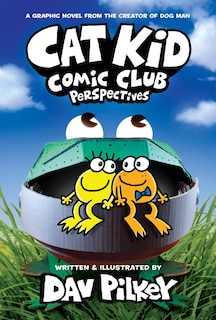 Couverture_Cat Kid Comic Club: Perspectives: A Graphic Novel (Cat Kid Comic Club #2): From the Creator of Dog Man