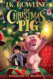 The Christmas Pig by J. K. Rowling