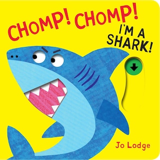 Front cover_Chomp! Chomp! I'm A Shark!