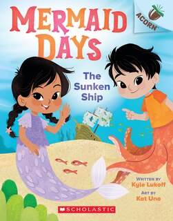 Front cover_The Sunken Ship: An Acorn Book (mermaid Days #1)