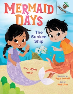 Front cover_The Sunken Ship: An Acorn Book (mermaid Days #1)