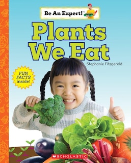 Front cover_Plants We Eat (be An Expert!)