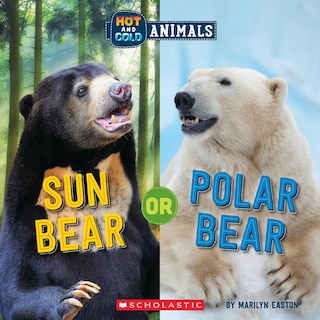 Front cover_Sun Bear or Polar Bear (Wild World: Hot and Cold Animals)