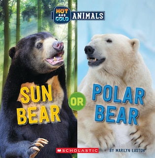 Front cover_Sun Bear or Polar Bear (Wild World: Hot and Cold Animals)