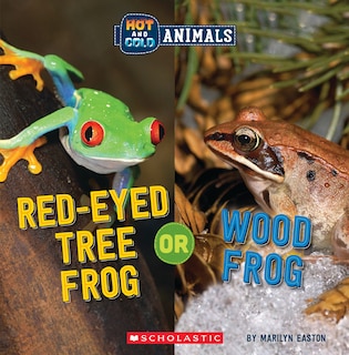 Front cover_Red-Eyed Tree Frog or Wood Frog (Wild World: Hot and Cold Animals)