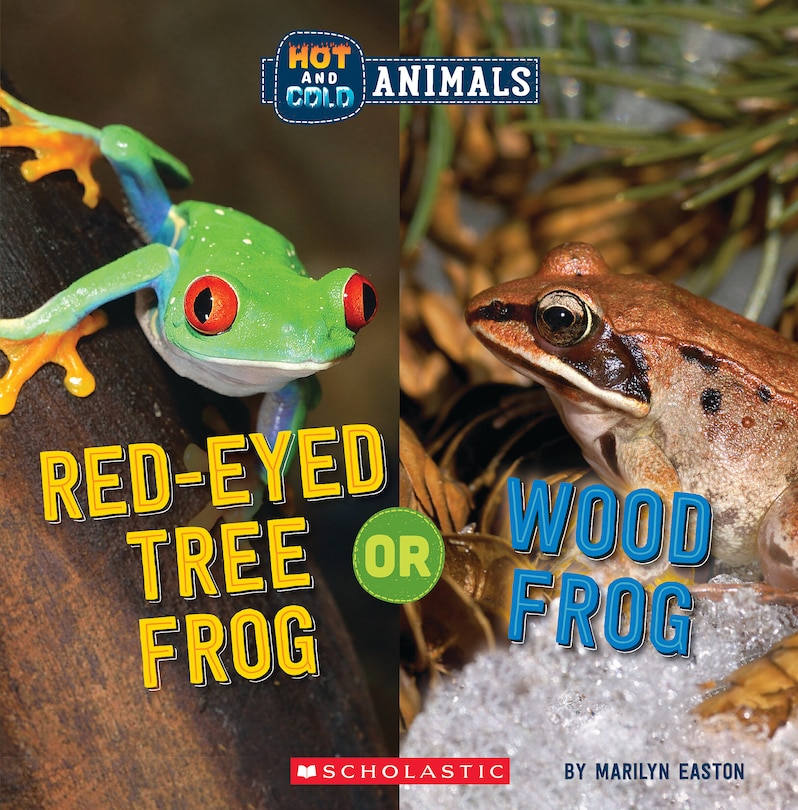 Front cover_Red-Eyed Tree Frog or Wood Frog (Wild World: Hot and Cold Animals)