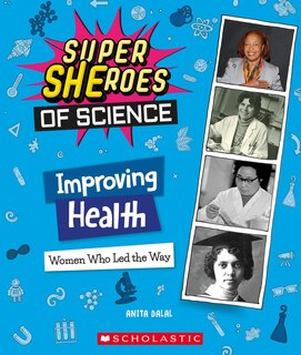 Front cover_Improving Health: Women Who Led the Way  (Super SHEroes of Science)