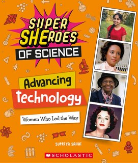 Couverture_Advancing Technology: Women Who Led the Way  (Super SHEroes of Science)