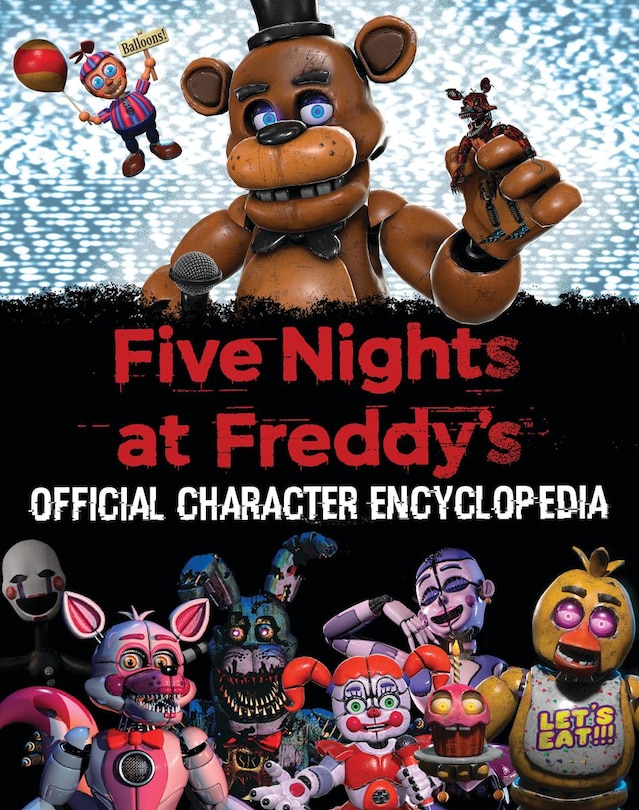 Front cover_Five Nights at Freddy's Character Encyclopedia (An AFK Book) (Media tie-in)