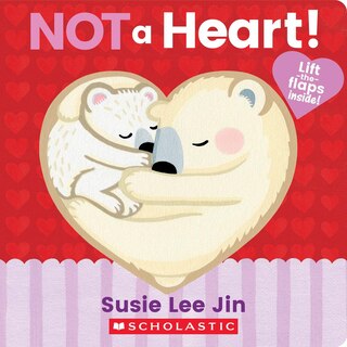 Front cover_Not a Heart! (A Lift-the-Flap Book)