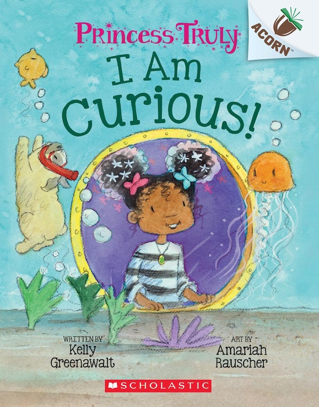 Couverture_I Am Curious: An Acorn Book (Princess Truly #7)