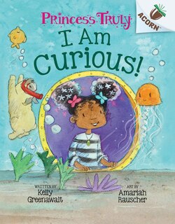 Couverture_I Am Curious: An Acorn Book (Princess Truly #7)