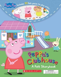 Front cover_Peppa's Clubhouse: A Felt Storybook (Peppa Pig) (Media tie-in)