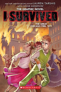 I Survived the Great Chicago Fire, 1871 (I Survived Graphic Novel #7)