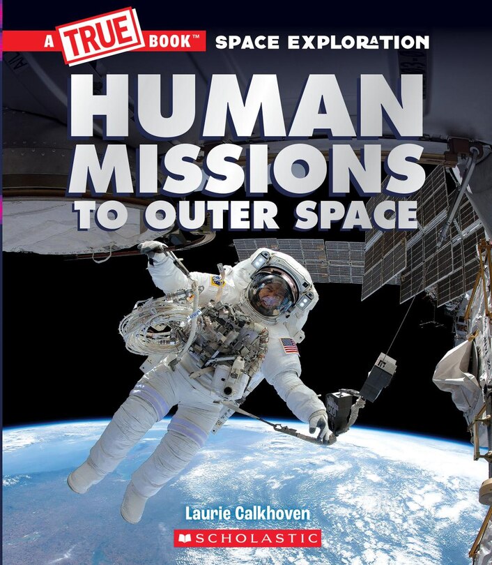 Front cover_Human Missions to Outer Space (A True Book: Space Exploration)