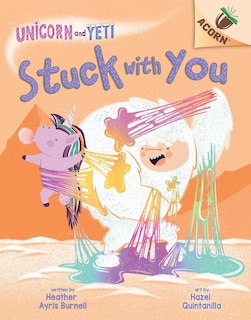 Couverture_Stuck with You: An Acorn Book (Unicorn and Yeti #7)