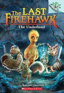 Couverture_The Underland: A Branches Book (The Last Firehawk #11)