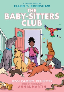 Front cover_Jessi Ramsey, Pet-sitter: A Graphic Novel (The Baby-sitters Club #18)