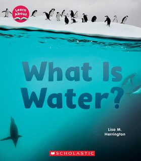 Front cover_What Is Water? (Learn About: Water)