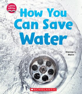 Couverture_How You Can Save Water (Learn About: Water)