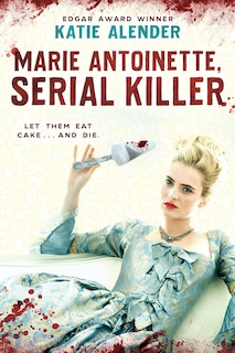 Marie Antoinette, Serial Killer