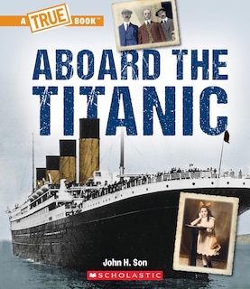 Front cover_Aboard the Titanic (A True Book: The Titanic)