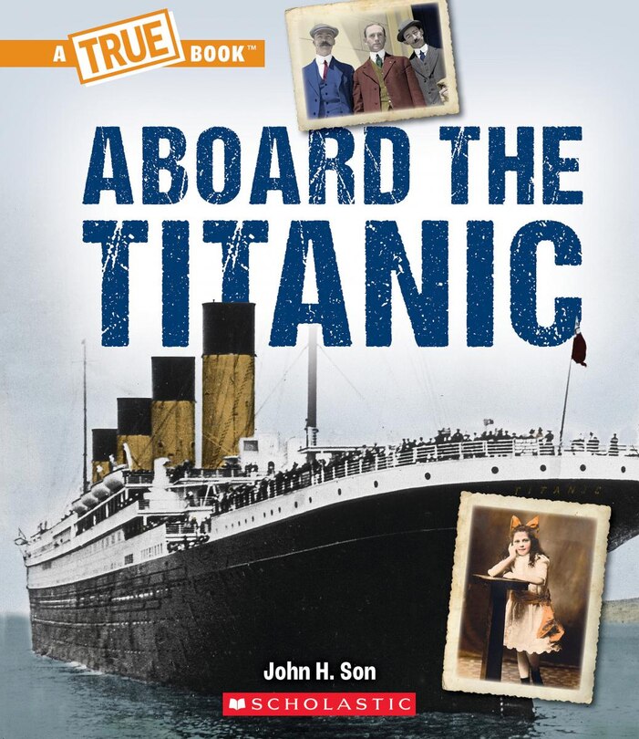 Front cover_Aboard the Titanic (A True Book: The Titanic)