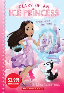 Front cover_Snow Place Like Home (Diary of an Ice Princess #1)