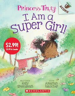 Couverture_I Am a Super Girl!: An Acorn Book (Princess Truly #1) (Summer Reading)