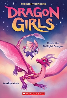 Couverture_Rosie the Twilight Dragon (Dragon Girls #7)