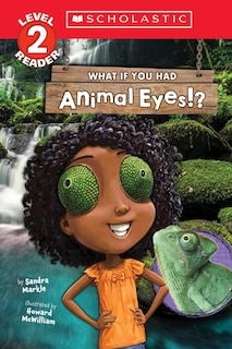 Front cover_What If You Had Animal Eyes!? (Scholastic Reader, Level 2)