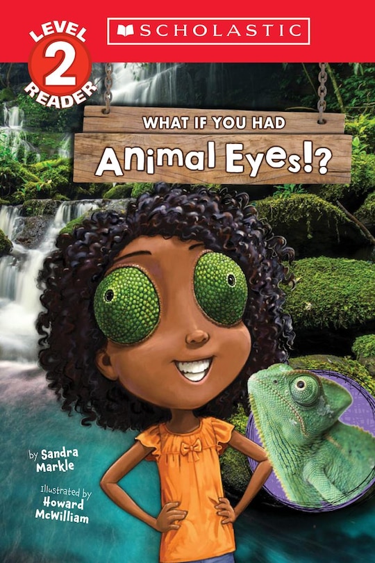 Front cover_What If You Had Animal Eyes!? (Scholastic Reader, Level 2)