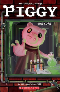 Front cover_Piggy: The Cure: An AFK Book