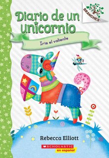 Front cover_Diario de un Unicornio #3: Iris el valiente (Bo the Brave)