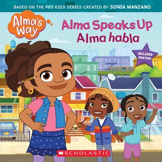 Front cover_Alma Speaks Up / Alma habla (Alma's Way Storybook #1) (Bilingual) (Bilingual edition)