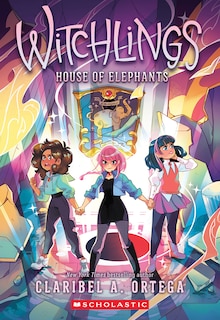 Front cover_House of Elephants (Witchlings 3)