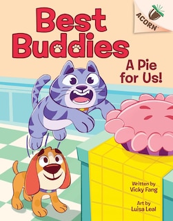 Front cover_A Pie for Us!: An Acorn Book (Best Buddies #1)