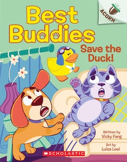 Couverture_Save the Duck!: An Acorn Book (Best Buddies #2)