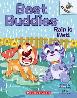Front cover_Rain is Wet!: An Acorn Book (Best Buddies #3)
