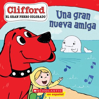 Couverture_Clifford: Una gran nueva amiga (Big New Friend)