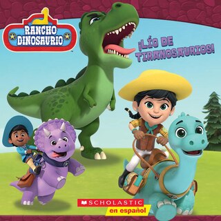 Front cover_Rancho Dinosaurio: ¡Lío de tiranosaurios! (Dino Ranch: T-rex Trouble!)