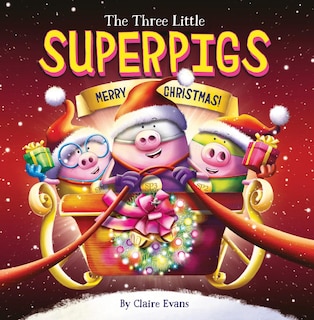 Front cover_The Three Little Superpigs: Merry Christmas!