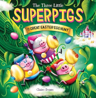 Couverture_Three Little Superpigs and the Great Easter Egg Hunt