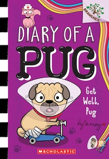 Front cover_Get Well, Pug: A Branches Book (Diary of a Pug #12)