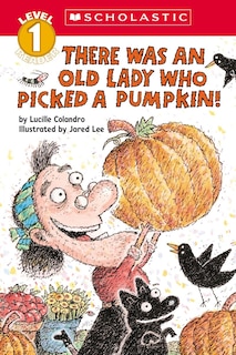 Couverture_There Was an Old Lady Who Picked a Pumpkin! (Scholastic Reader, Level 1)