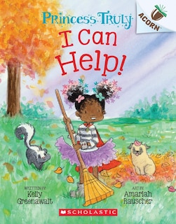 Front cover_I Can Help!: An Acorn Book (Princess Truly #8)