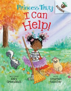 Front cover_I Can Help!: An Acorn Book (Princess Truly #8)