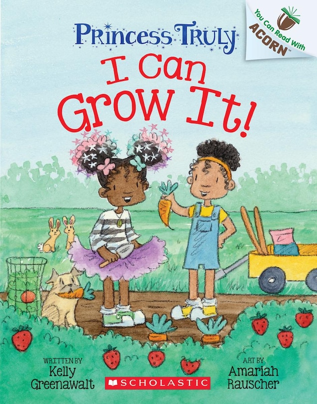 Front cover_I Can Grow It!: An Acorn Book (Princess Truly #10)